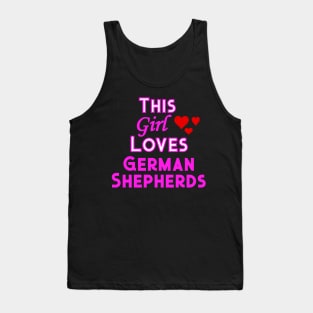 This Girl Loves German Shepherds Tank Top